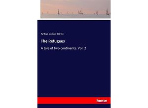 9783337089009 - The Refugees - Arthur Conan Doyle Kartoniert (TB)