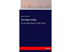 9783337089115 - The Origin of Man - Jasper R Monroe Kartoniert (TB)