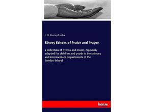 9783337089542 - Silvery Echoes of Praise and Prayer - J H Kurzenknabe Kartoniert (TB)