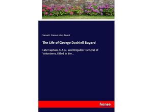 9783337091194 - The Life of George Dashiell Bayard - Samuel John Bayard Kartoniert (TB)