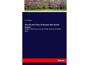 9783337091378 - The Life and Times of General John Graves Simcoe - D B Read Kartoniert (TB)