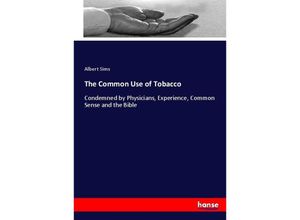 9783337092474 - The Common Use of Tobacco - Albert Sims Kartoniert (TB)