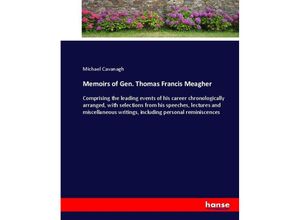 9783337092580 - Memoirs of Gen Thomas Francis Meagher - Michael Cavanagh Kartoniert (TB)