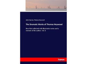 9783337093174 - The Dramatic Works of Thomas Heywood - John Pearson Thomas Heywood Kartoniert (TB)