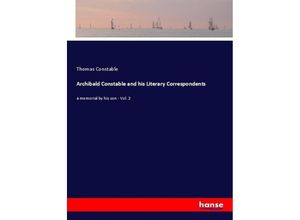 9783337094058 - Archibald Constable and his Literary Correspondents - Thomas Constable Kartoniert (TB)