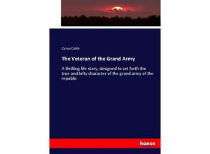 9783337095529 - The Veteran of the Grand Army - Cyrus Cobb Kartoniert (TB)