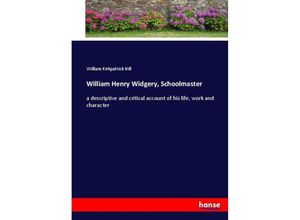 9783337095666 - William Henry Widgery Schoolmaster - William Kirkpatrick Hill Kartoniert (TB)