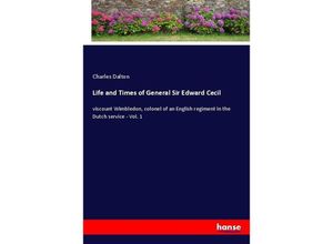 9783337095727 - Life and Times of General Sir Edward Cecil - Charles Dalton Kartoniert (TB)