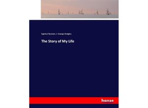 9783337095741 - The Story of My Life - Egerton Ryerson J George Hodgins Kartoniert (TB)