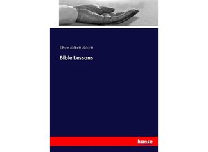 9783337095840 - Bible Lessons - Edwin A Abbott Kartoniert (TB)