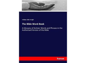 9783337095918 - The Bible Word-Book - William Aldis Wright Kartoniert (TB)