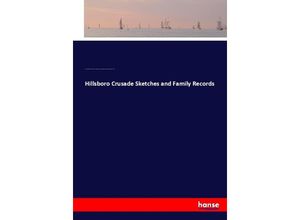 9783337096663 - Hillsboro Crusade Sketches and Family Records - Frances Elizabeth Willard Eliza Jane Trimble Thompson Marie Thompson Rives Mary McArthur T Tuttle Kartoniert (TB)