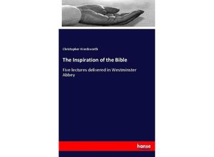 9783337097196 - The Inspiration of the Bible - Christopher Wordsworth Kartoniert (TB)