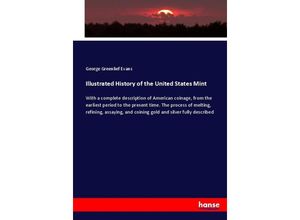 9783337097622 - Illustrated History of the United States Mint - George Greenlief Evans Kartoniert (TB)