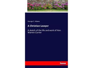 9783337097752 - A Christian Lawyer - George C Adams Kartoniert (TB)