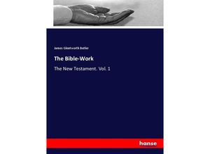 9783337097769 - The Bible-Work - James Glentworth Butler Kartoniert (TB)