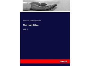 9783337098100 - The Holy Bible - Henry Wace Frederic Charles Cook Kartoniert (TB)