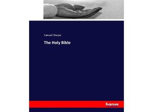 9783337098230 - The Holy Bible - Samuel Sharpe Kartoniert (TB)