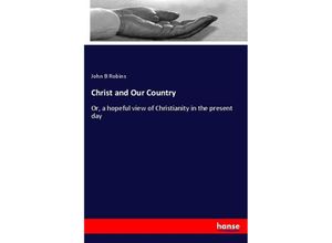 9783337101633 - Christ and Our Country - John B Robins Kartoniert (TB)