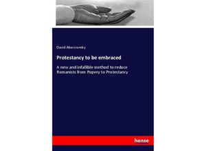 9783337102289 - Protestancy to be embraced - David Abercromby Kartoniert (TB)