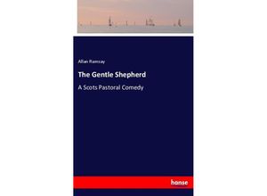 9783337102500 - The Gentle Shepherd - Allan Ramsay Kartoniert (TB)