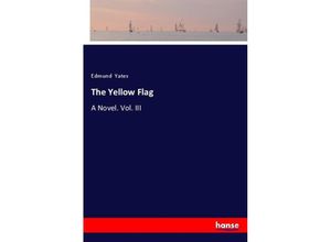 9783337102685 - The Yellow Flag - Edmund Yates Kartoniert (TB)