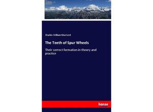 9783337105679 - The Teeth of Spur Wheels - Charles William MacCord Kartoniert (TB)