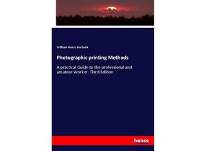 9783337106133 - Photographic printing Methods - William Henry Burbank Kartoniert (TB)