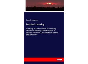 9783337106157 - Practical centring - Owen B Maginnis Kartoniert (TB)