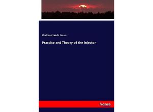 9783337106317 - Practice and Theory of the Injector - Strickland Landis Kneass Kartoniert (TB)