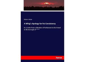 9783337106935 - A Whigs Apology for his Consistency - Robert Adair Kartoniert (TB)