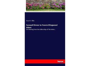 9783337108502 - Farewell Dinner to Francis Ellingwood Abbot - Geo H Ellis Kartoniert (TB)