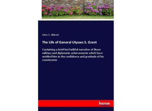 9783337110444 - The Life of General Ulysses S Grant - John S Abbott Kartoniert (TB)