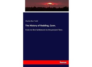 9783337111540 - The History of Redding Conn - Charles Burr Todd Kartoniert (TB)