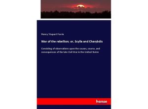 9783337114749 - War of the rebellion  or Scylla and Charybdis - Henry Stupart Foote Kartoniert (TB)