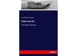 9783337117221 - Belief and Life - John White Chadwick Kartoniert (TB)