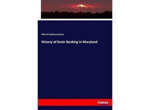 9783337117429 - History of State Banking in Maryland - Alfred Cookman Bryan Kartoniert (TB)