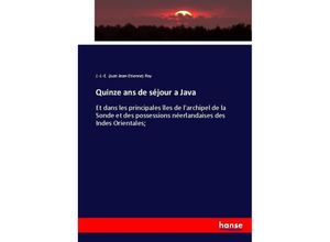 9783337117481 - Quinze ans de séjour a Java - Just-Jean-Etienne Roy Kartoniert (TB)