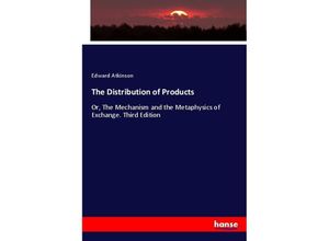 9783337117658 - The Distribution of Products - Edward Atkinson Kartoniert (TB)