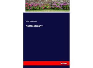 9783337118532 - Autobiography - John Stuart Mill Kartoniert (TB)