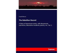 9783337121273 - The Rebellion Record - Frank Moore Kartoniert (TB)