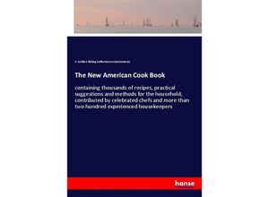 9783337121419 - The New American Cook Book - K Golden Bitting Collection on Gastronomy Kartoniert (TB)