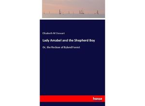 9783337121792 - Lady Amabel and the Shepherd Boy - Elizabeth M Stewart Kartoniert (TB)