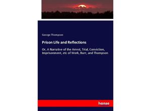 9783337121938 - Prison Life and Reflections - George Thompson Kartoniert (TB)