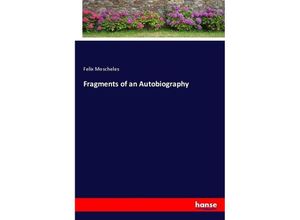 9783337122508 - Fragments of an Autobiography - Felix Moscheles Kartoniert (TB)