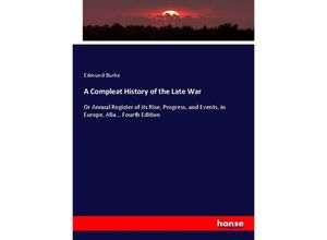 9783337124243 - A Compleat History of the Late War - Edmund Burke Kartoniert (TB)