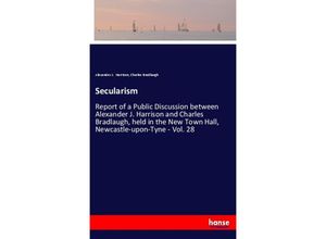 9783337126315 - Secularism - Alexander J Harrison Charles Bradlaugh Kartoniert (TB)