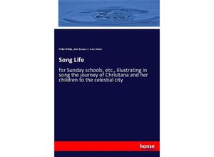 9783337127985 - Song Life - Philip Phillips John Bunyan C Gray Parker Kartoniert (TB)