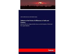 9783337128630 - Debate on the Points of difference in Faith and Practice - John Crawford Geo Eyvel John Steele Sweeney Kartoniert (TB)