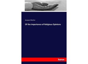 9783337128869 - Of the Importance of Religious Opinions - Jacques Necker Kartoniert (TB)